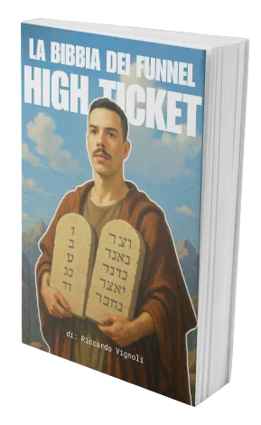 La Bibbia dei Funnel High Ticket — Riccardo Vignoli